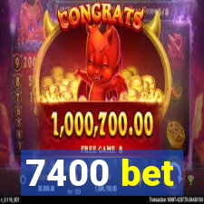 7400 bet